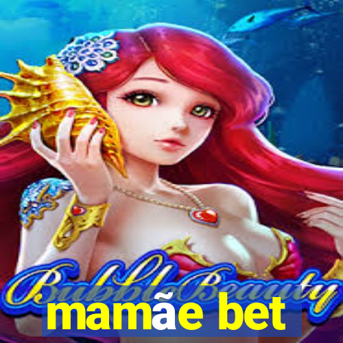 mamãe bet